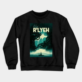 Visit R'Lyeh. Vintage Lovecraftian Travel Poster Crewneck Sweatshirt